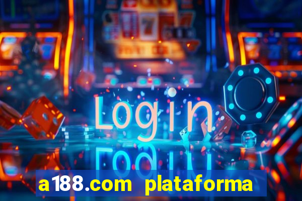 a188.com plataforma de jogos